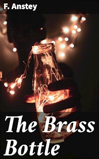 The Brass Bottle - F. Anstey - E-Book