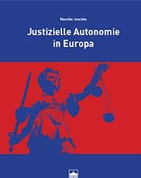 Justizielle Autonomie in Europa - Mareike Jeschke - E-Book