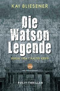 Die Watson Legende - Kai Bliesener - E-Book