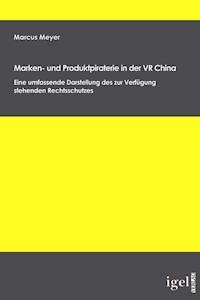 Marken- und Produktpiraterie in der VR China - Marcus Meyer - E-Book