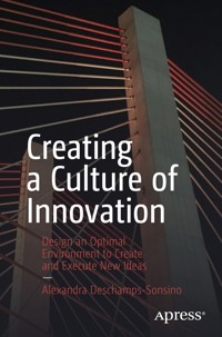 Creating a Culture of Innovation - Alexandra Deschamps-Sonsino - E-Book