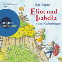 Eliot und Isabella in den Räuberbergen - Eliot und Isabella, Band 5 (ungekürzt) - Ingo Siegner - Hörbuch