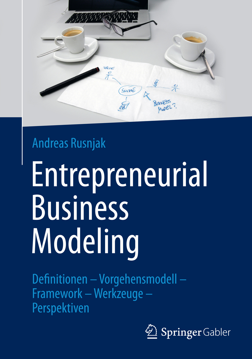 Entrepreneurial Business Modeling - Andreas Rusnjak - E-Book