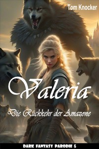Valeria - Die Rückkehr der Amazone - Tom Knocker - kostenlos E-Book