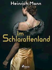 Im Schlaraffenland - Heinrich Mann - E-Book