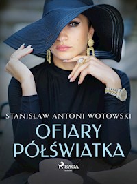 Ofiary półświatka - Stanisław Antoni Wotowski - E-Book