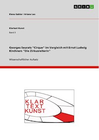 Georges Seurats "Cirque" im Vergleich mit Ernst Ludwig Kirchners "Die Zirkusreiterin" - Elena Gabler - E-Book