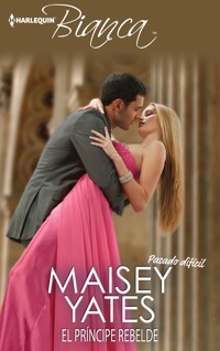El príncipe rebelde - Maisey Yates - E-Book