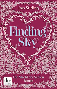 Finding Sky Die Macht der Seelen - Joss Stirling - E-Book