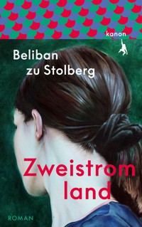 Zweistromland - Beliban zu Stolberg - E-Book