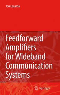 Feedforward Amplifiers for Wideband Communication Systems - Jon Legarda - E-Book