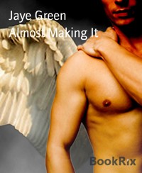 Almost Making It - Jaye Green - E-Book