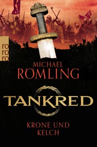 Tankred: Krone und Kelch - Michael Römling - E-Book