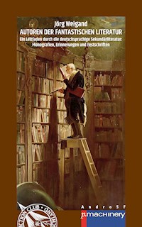 AUTOREN DER FANTASTISCHEN LITERATUR - Jörg Weigand - E-Book