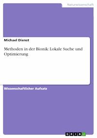 Methoden in der Bionik: Lokale Suche und Optimierung - Michael Dienst - E-Book