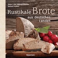 Rustikale Brote aus deutschen Landen - Gerhard Kellner - E-Book