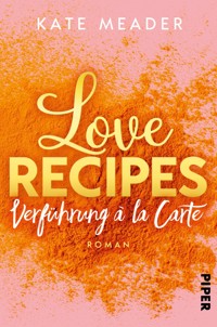 Love Recipes – Verführung à la carte - Kate Meader - E-Book