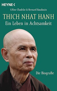 Thich Nhat Hanh - Ein Leben in Achtsamkeit - Céline Chadelat - E-Book