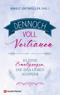 Dennoch voll Vertrauen -  - E-Book