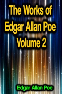 The Works of Edgar Allan Poe Volume 2 - Edgar Allan Poe - E-Book