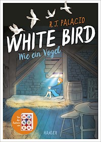 White Bird - Wie ein Vogel (Graphic Novel) - R.J. Palacio - E-Book