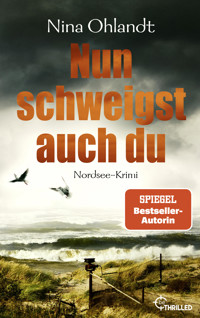 Nun schweigst auch du - Nina Ohlandt - E-Book