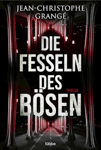 Die Fesseln des Bösen - Jean-Christophe Grangé - E-Book