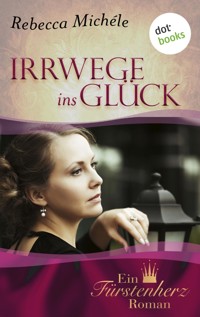 Irrwege ins Glück - Rebecca Michéle - E-Book