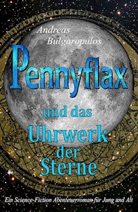 PENNYFLAX und das Uhrwerk der Sterne - Andreas Bulgaropulos - E-Book