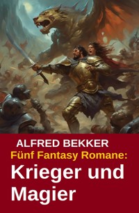 Krieger und Magier - Alfred Bekker - E-Book