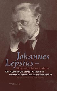 Johannes Lepsius - Eine deutsche Ausnahme -  - E-Book