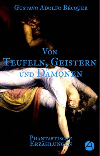 Von Teufeln, Geistern und Dämonen - Gustavo Adolfo Bécquer - E-Book