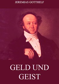 Geld und Geist - Jeremias Gotthelf - E-Book