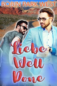 Liebe well done - Robin Park West - E-Book
