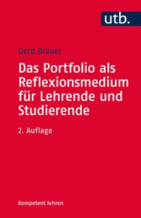 Das Portfolio als Reflexionsmedium für Lehrende und Studierende - Gerd Bräuer - E-Book
