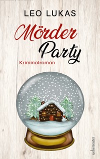 Mörder Party - Leo Lukas - E-Book