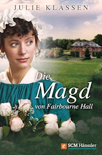 Die Magd von Fairbourne Hall - Julie Klassen - E-Book