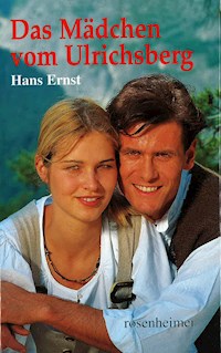 Das Mädchen vom Ulrichsberg - Hans Ernst - E-Book