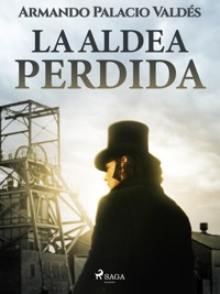La aldea perdida - Armando Palacio Valdés - E-Book