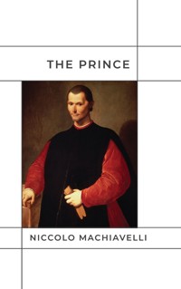 The Prince - Niccolò Machiavelli - E-Book