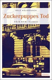 Zuckerpuppes Tod - Rolf Hülsebusch - E-Book