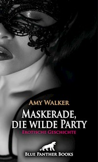 Maskerade, die wilde Party | Erotische Geschichte - Amy Walker - E-Book