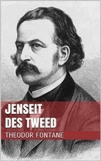 Jenseit des Tweed - Theodor Fontane - E-Book