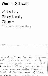 Abfall Bergland Cäsar - Werner Schwab - E-Book
