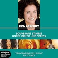 Souveräne Stimme unter Druck und Stress (Ungekürzt) - Eva Loschky - Hörbuch
