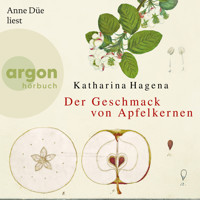 Der Geschmack von Apfelkernen (Ungekürzte Lesung) - Katharina Hagena - Hörbuch