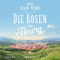 Die Rosen von Fleury (ungekürzt) - Jean Rémy - Hörbuch