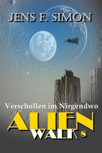 Verschollen im Nirgendwo (AlienWalk 8) - Jens F. Simon - E-Book