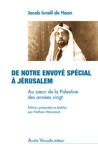 De notre envoyé spécial à Jérusalem - Jacob Israël de Haan - E-Book