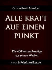 Alle Kraft auf einen Punkt - Orison Swett Marden - E-Book